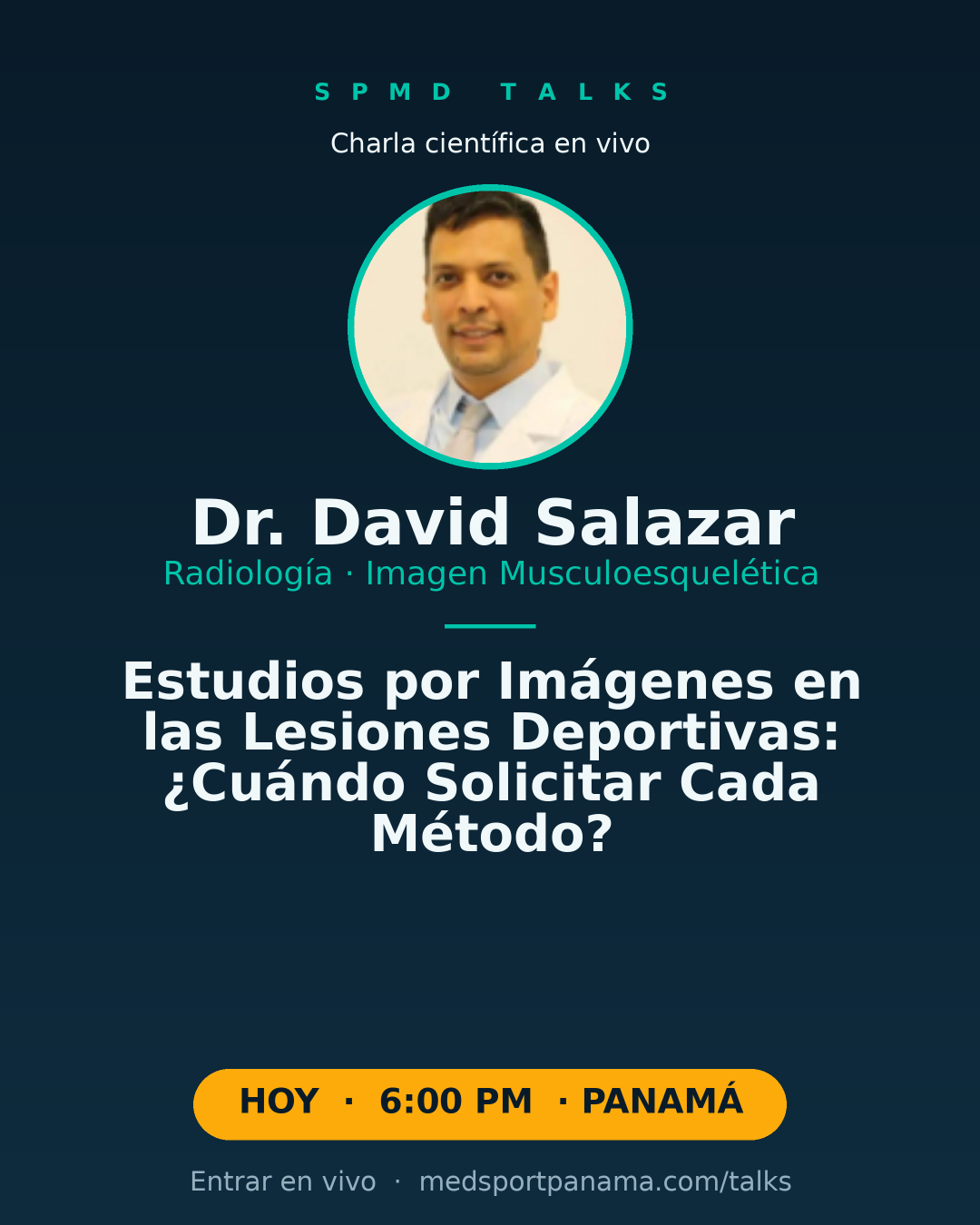SPMD Talks — Dr. David Salazar · Estudios por Imágenes en las Lesiones Deportivas · jue 23 jul, 6:00 PM Panamá